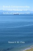Biotech Entrepreneurship, Precision Medicine and Artificial Intelligence (AI) (eBook, ePUB)