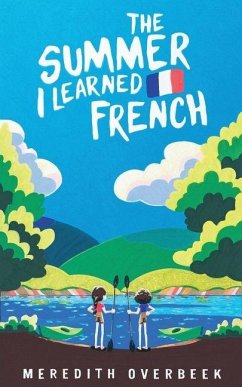The Summer I Learned French - Overbeek, Meredith