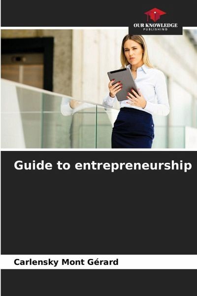 Guide to entrepreneurship Guide to entrepreneurship