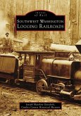 Southwest Washington Logging Railroads Southwest Washington Logging Railroads