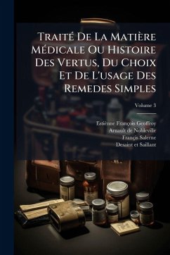 Cover TraitÃ(c) De La Matière MÃ(c)dicale Ou Histoire Des Vertus, Du Choix Et De L'usage Des Remedes Simples