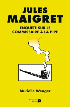Cover Jules Maigret : enquête sur le commissaire à la pipe