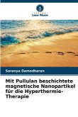 Mit Pullulan beschichtete magnetische Nanopartikel für die Hyperthermie-Therapie