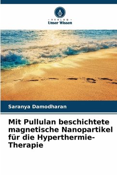Cover Mit Pullulan beschichtete magnetische Nanopartikel für die Hyperthermie-Therapie