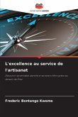 L'excellence au service de l'artisanat L'excellence au service de l'artisanat