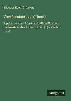 Vom Roroima zum Orinoco - Koch-Grünberg, Theodor