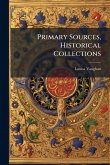 Primary Sources, Historical Collections Primary Sources, Historical Collections
