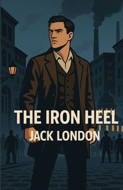The Iron Heel (Illustrated) The Iron Heel (Illustrated)