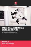 MEDICINA DENTÁRIA MICROSCÓPICA
