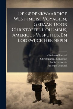 Cover De Gedenkwaardige West-indise Voyagien, Gedaan Door Christoffel Columbus, Americus Vesputius, En Lodewijck Hennepin