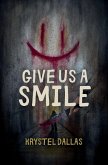 Give Us A Smile