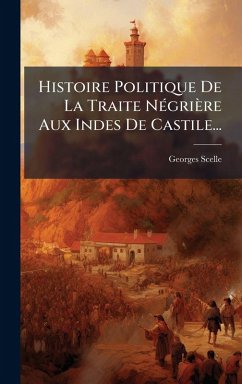 Cover Histoire Politique De La Traite NÃ(c)grière Aux Indes De Castile...
