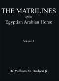 The Matrilines of the Egyptian Arabian Horse Volume I The Matrilines of the Egyptian Arabian Horse Volume I