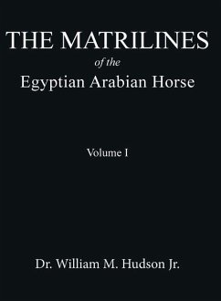 The Matrilines of the Egyptian Arabian Horse Volume I - Hudson, William M