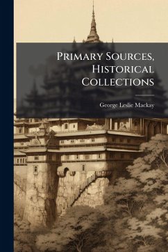 Primary Sources, Historical Collections - Mackay, George Leslie Primary Sources, Historical Collections - Mackay, George Leslie