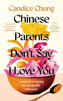 Chinese Parents Don't Say I Love You - Chung, Candice