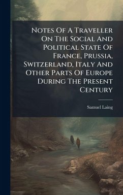 Cover Notes Of A Traveller On The Social And Political State Of France, Prussia, Switzerland, Italy And Other Parts Of Europe During The Present Century