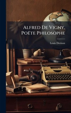 Alfred De Vigny, Poëte Philosophe Cover Alfred De Vigny, Poëte Philosophe