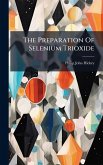 The Preparation Of Selenium Trioxide