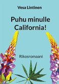 Puhu minulle California! Puhu minulle California!