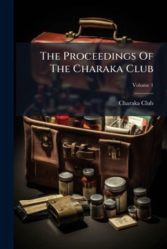 The Proceedings Of The Charaka Club - Club, Charaka