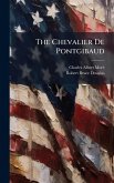 The Chevalier De Pontgibaud The Chevalier De Pontgibaud