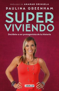 Cover Super Viviendo. Decídete a Ser Protagonista de Tu Historia / Surviving: Decide to Be the Protagonist of Your Story