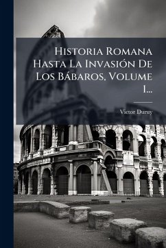 Cover Historia Romana Hasta La InvasiÃ3n De Los Bàbaros, Volume 1...
