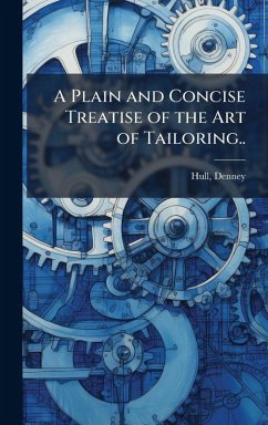 Cover A Plain and Concise Treatise of the Art of Tailoring..