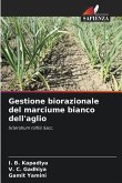 Gestione biorazionale del marciume bianco dell'aglio Gestione biorazionale del marciume bianco dell'aglio