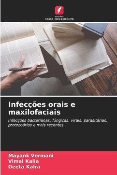 Infecções orais e maxilofaciais - Vermani, Mayank;Kalia, Vimal;Kalra, Geeta Infecções orais e maxilofaciais - Vermani, Mayank;Kalia, Vimal;Kalra, Geeta