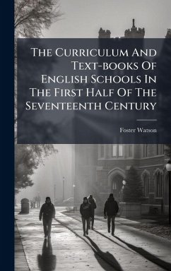 Cover The Curriculum And Text-books Of English Schools In The First Half Of The Seventeenth Century
