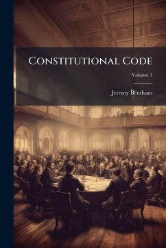 Constitutional Code - Bentham, Jeremy