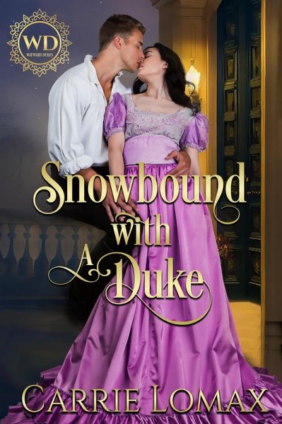Snowbound With a Duke (Wayward Dukes) (eBook, ePUB) Snowbound With a Duke (Wayward Dukes) (eBook, ePUB)