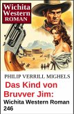 Das Kind von Bruvver Jim: Wichita Western Roman 246 (eBook, ePUB)