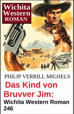 Cover Das Kind von Bruvver Jim: Wichita Western Roman 246 (eBook, ePUB)