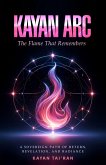 KAYAN ARC: The Flame That Remembers (eBook, ePUB)