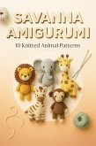 Savanna Amigurumi: 10 Knitted Animal Patterns (eBook, ePUB) Savanna Amigurumi: 10 Knitted Animal Patterns (eBook, ePUB)