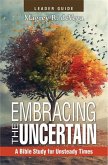 Embracing the Uncertain, 2nd edition, Leader Guide (eBook, ePUB) Embracing the Uncertain, 2nd edition, Leader Guide (eBook, ePUB)