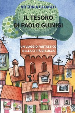 Cover Il Tesoro di Paolo Guinigi. Un viaggio fantastico nella città di Lucca (eBook, ePUB)