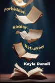 Forbidden, Hidden, Betrayed (eBook, ePUB)