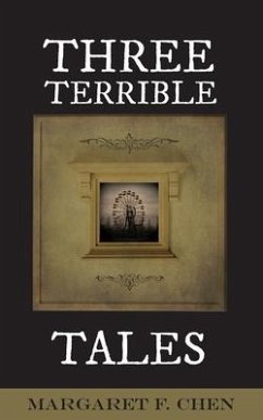 Three Terrible Tales (eBook, ePUB) - Chen, Margaret F.