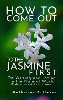 Cover How to Come Out To the Jasmine First (eBook, ePUB)