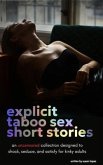 Explicit Taboo Sex Short Stories (eBook, ePUB) Explicit Taboo Sex Short Stories (eBook, ePUB)