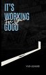 It's working for your Good (eBook, ePUB) - Bild 1