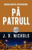PÅ PATRULL: Ett Adrian Sawyer-Mysterium (Adrian Sawyer-Mysterierna, #1) (eBook, ePUB) PÅ PATRULL: Ett Adrian Sawyer-Mysterium (Adrian Sawyer-Mysterierna, #1) (eBook, ePUB)