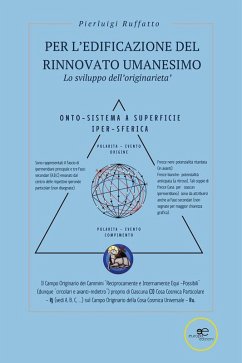 Per l'edificazione del rinnovato Umanesimo. Lo sviluppo dell'originarietà (eBook, ePUB) - Ruffatto, Pierluigi