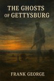 The Ghost's Of Gettysburg (eBook, ePUB)