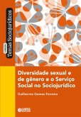 Diversidade sexual e de gênero e o serviço social no sociojurídico (eBook, ePUB) Diversidade sexual e de gênero e o serviço social no sociojurídico (eBook, ePUB)