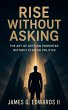 Rise Without Asking: The Art of Getting... - Bild 1